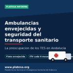 Infografía de PLATESA sobre el envejecimiento de la flota de ambulancias y la seguridad del transporte sanitario para los TES en Andalucía