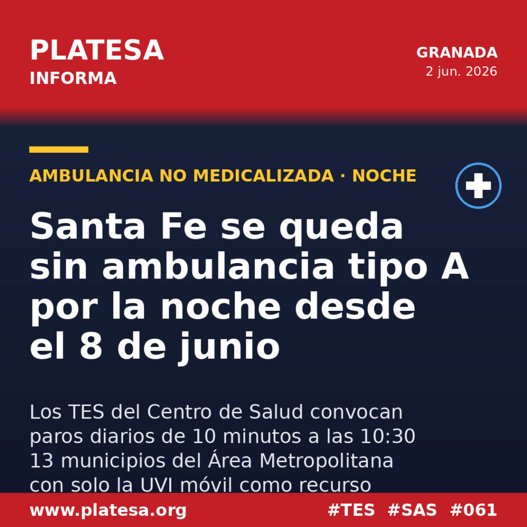 Santa Fe (Granada) se queda sin ambulancia tipo A por la noche desde el 8 de junio de 2026; los TES convocan paros diarios de 10 minutos a las 10:30 en el Area Metropolitana.