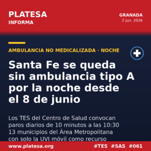 Santa Fe (Granada) se queda sin ambulancia tipo A por la noche desde el 8 de junio de 2026; los TES convocan paros diarios de 10 minutos a las 10:30 en el Area Metropolitana.